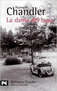 Raymond Chandler “La Dama Del Lago” Alianza 2007