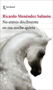 portada no entres docilmente en esa noche quieta ricardo menendez salmon 201911041818 1