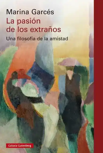 Marina Garcés La pasión de los extraños