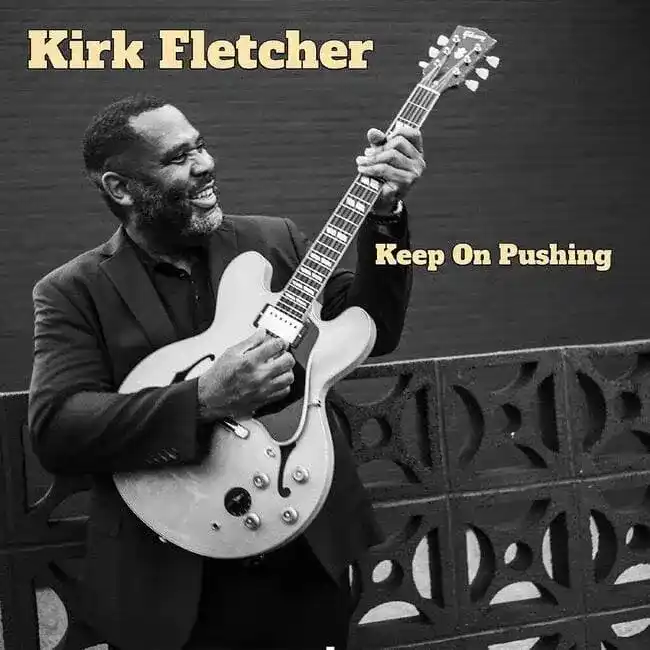 Kirk Fletcher Keep On Pushing