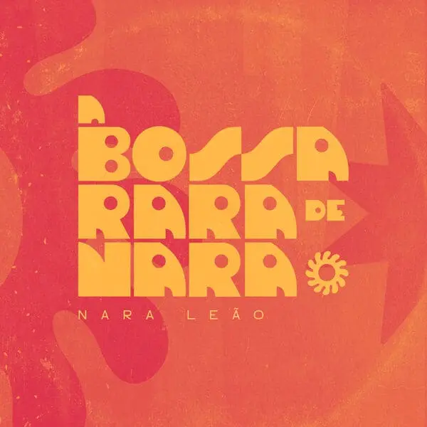 A bossa rara de Nara