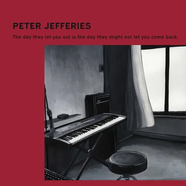 Peter Jefferies The day they let you out